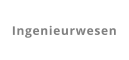 Ingenieurwesen