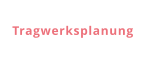 Tragwerksplanung