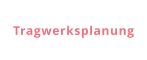 Tragwerksplanung